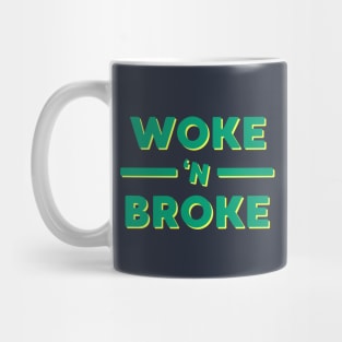 Woke 'N Broke Mug